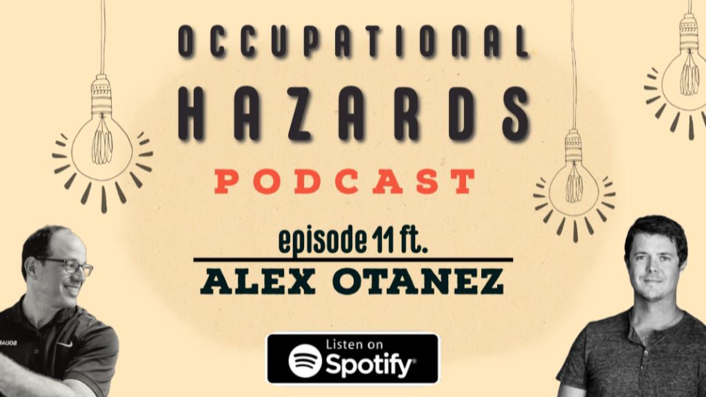 Alex Otanez, Occupational Hazards