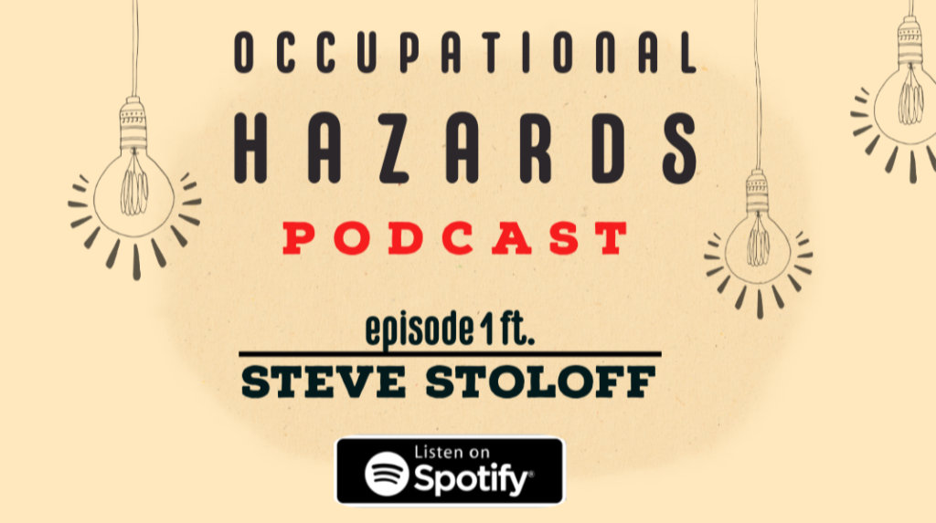 Occupational Hazards Ep. 1 - Steve Stoloff